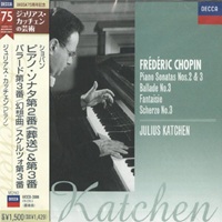 Decca Japan The Art of Katchen : Katchen - Chopin Sonatas 2 & 3, Ballade No. 3